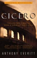 Cicero__the_life_and_times_of_Rome_s_greatest_politician